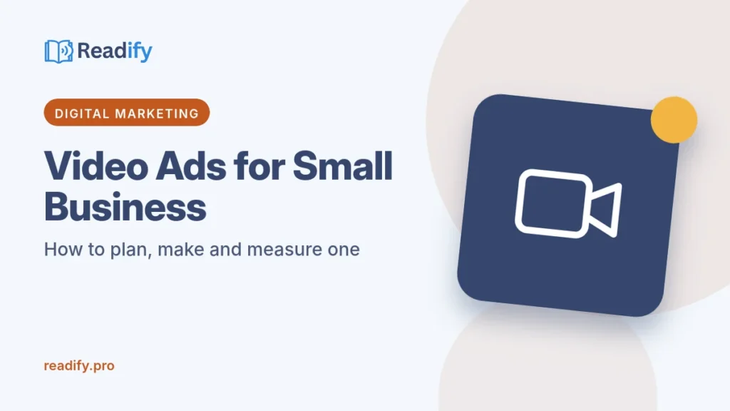 Video Ads for Small Business: How to Plan, Make and Measure One